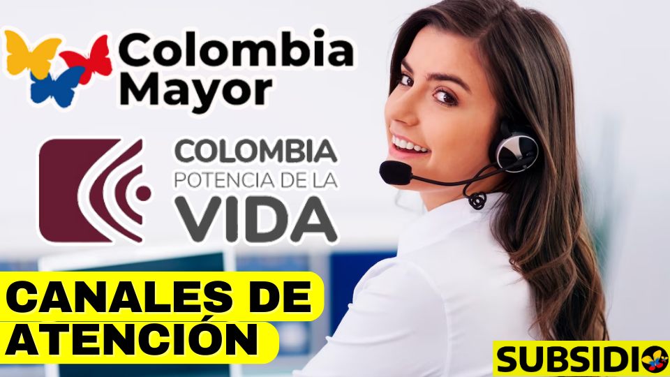 Líneas De Atención Del Subsidio Colombia Mayor JEY TE INFORMA