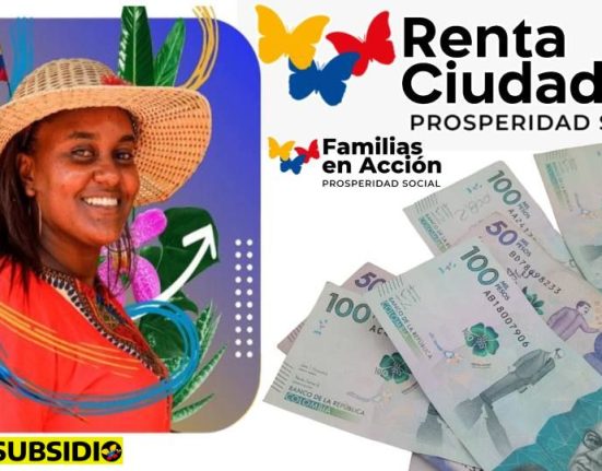 Subsidio Renta Ciudadana 2023 pago Hasta Un Millón De Pesos Familias en Acción- Jey te informa
